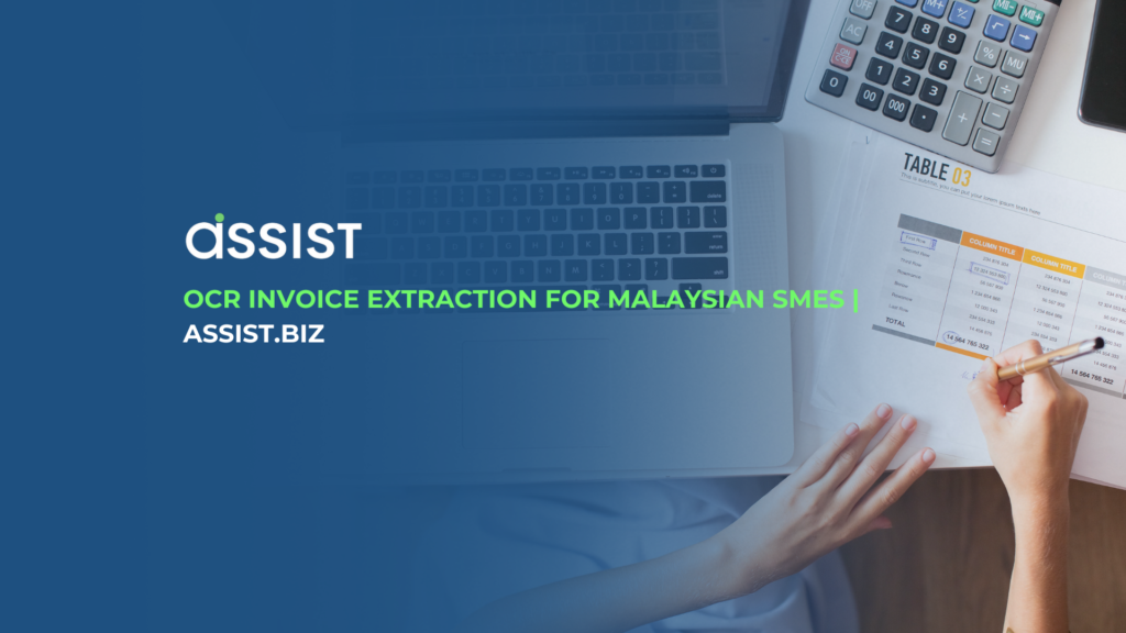 OCR Invoice Extraction for Malaysian SMEs | Assist.biz