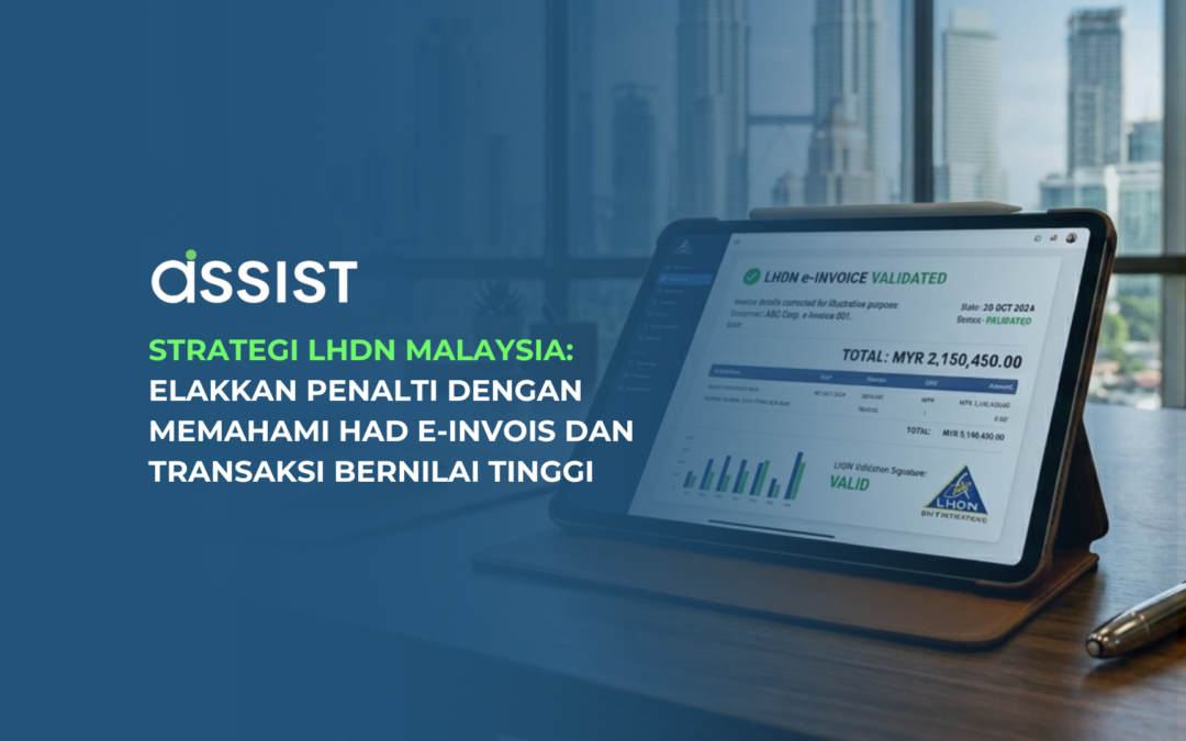 Elak Penalti E-invois : Had e-Invois dan Transaksi Bernilai Tinggi